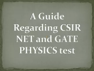 A Guide Regarding CSIR NET and GATE PHYSICS test