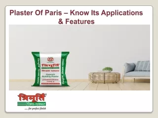 Plaster Of Paris – Know Its Applications & Features