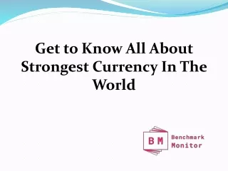 get to know all about strongest currency