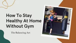 How To Stay Healthy At Home Without Gym - The Balancing Act