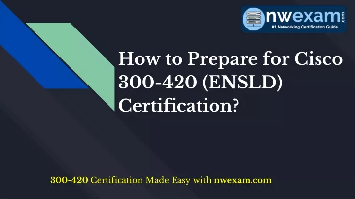 how to prepare for cisco 300 420 ensld