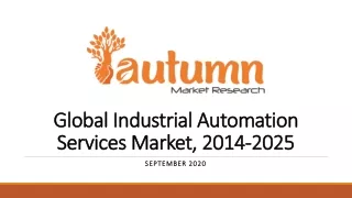 Global Industrial Automation Services Market, 2014-2025