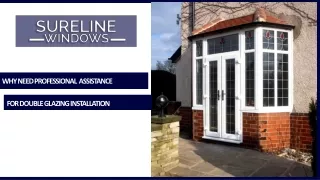 Why Need Professional Assistance for Double Glazing Installation