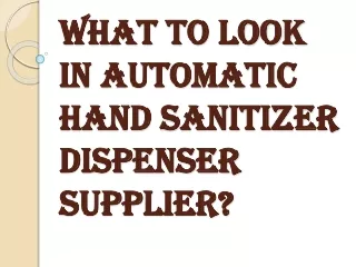 Useful Tips to Identify the Automatic Hand Sanitizer Dispenser Supplier