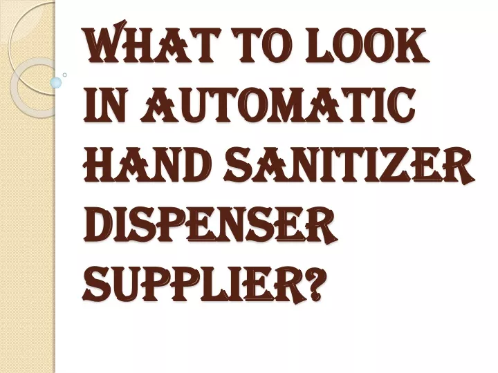 what to look in automatic hand sanitizer dispenser supplier