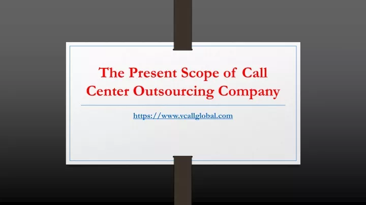 the present scope of call center outsourcing company