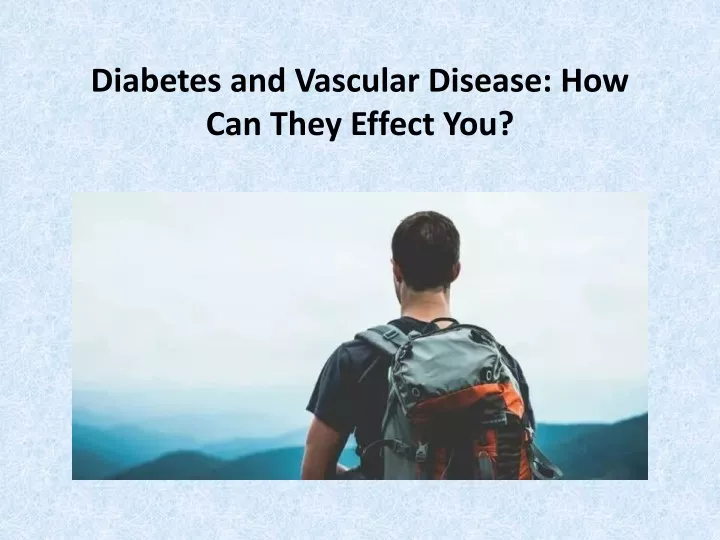 diabetes and vascular disease how can they effect you