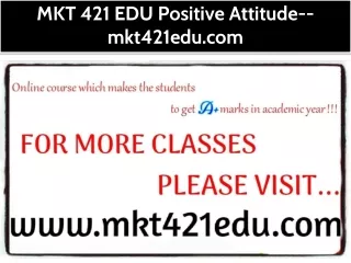 MKT 421 EDU Positive Attitude--mkt421edu.com