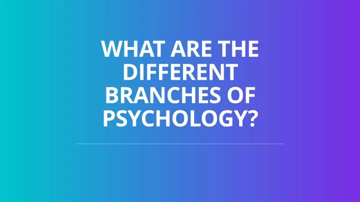 what are the different branches of psychology