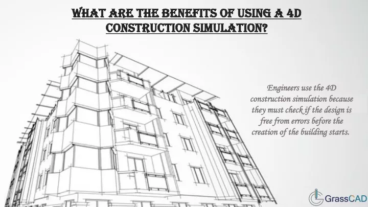 what are the benefits of using a 4d construction
