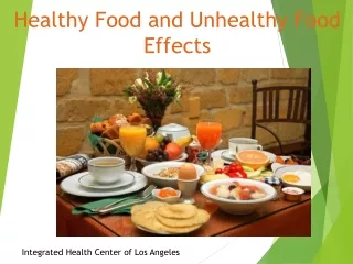Integrated Health Center of Los Angeles | Healthy Food and Unhealthy Food Effects