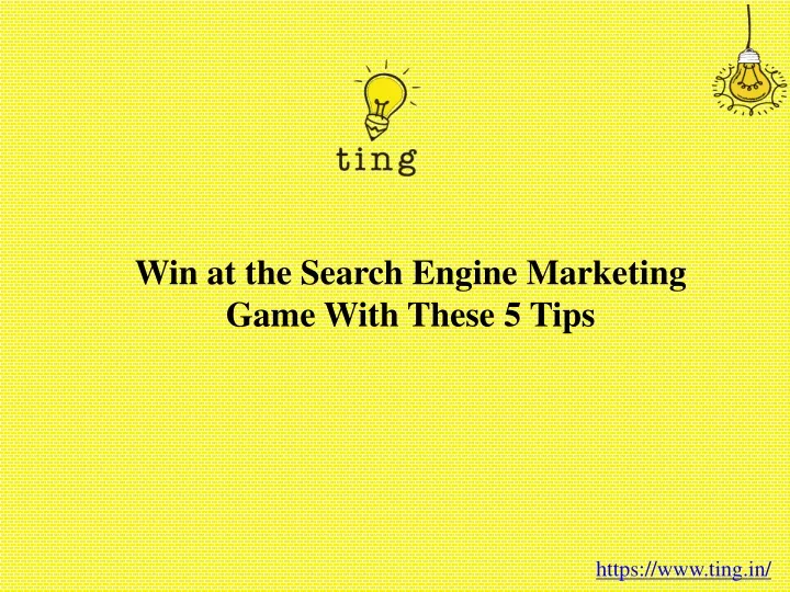 win at the search engine marketing game with
