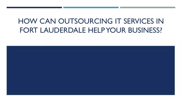how can outsourcing it services in fort lauderdale help your business