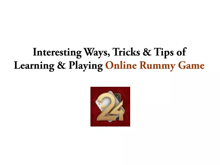 interesting ways tricks tips of learning playing online rummy game