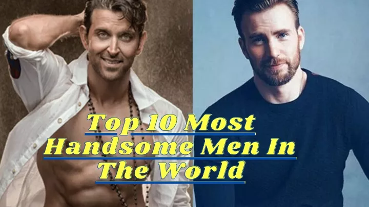 top 10 most top 10 most top 10 most handsome