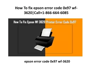 How To fix epson error code 0x97 wf-3620|Call 1-866-664-6085