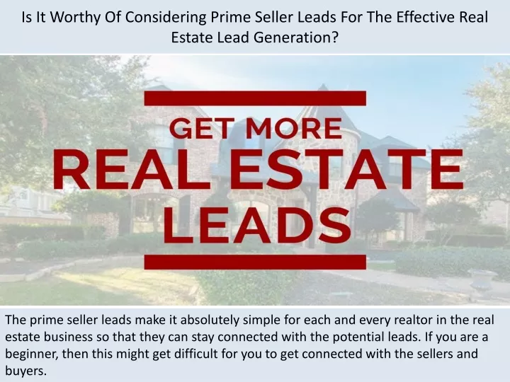 is it worthy of considering prime seller leads for the effective real estate lead generation