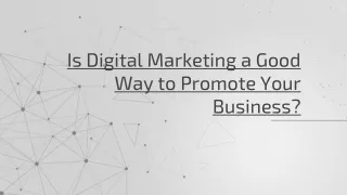 Is Digital Marketing a Good Way to Promote Your Business?