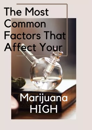 The Most Common Factors That Affect Your Cannabis High