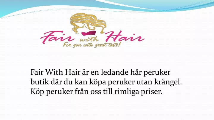 fair with hair r en ledande h r peruker butik
