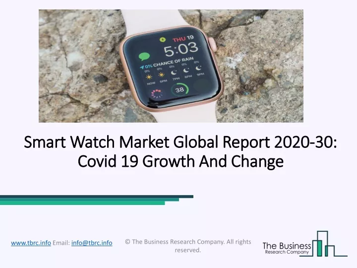 smart watch market global report 2020 30 covid 19 growth and change
