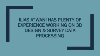 ilias atwani has plenty of experience working on 3d design survey data processing