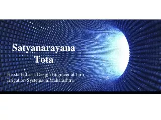 Satyanarayana Tota Started as a Design Engineer at Jain Irrigation Systems in Maharashtra