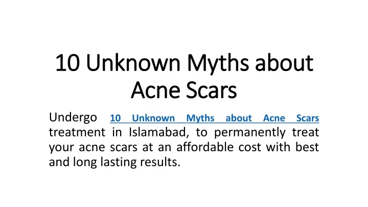 10 unknown myths about acne scars