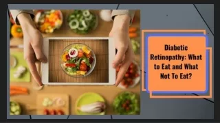 Diabetic Retinopathy: What to Eat and What Not To Eat?