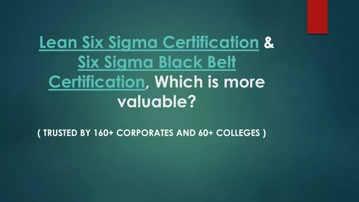 lean six sigma certification six sigma black belt certification which is more valuable