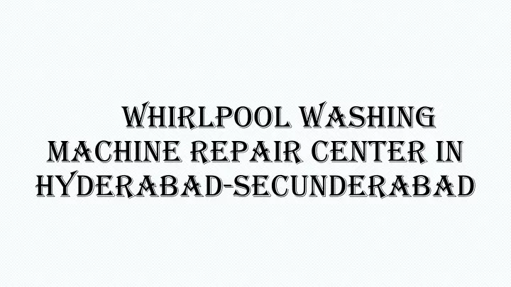 whirlpool washing machine repair center in hyderabad secunderabad
