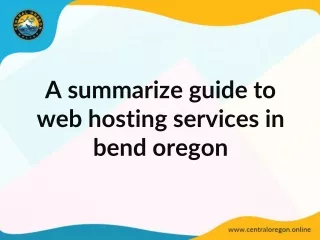 A summarize guide to web hosting services in bend oregon