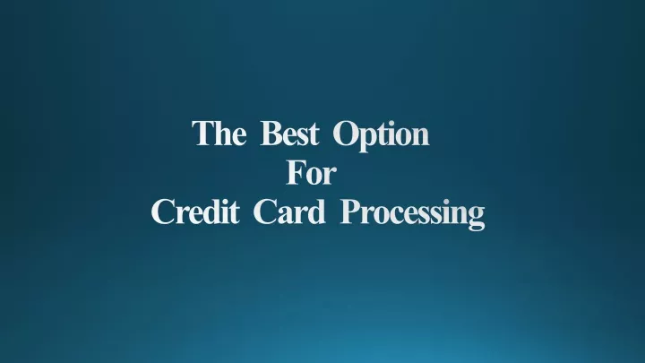 the best option for credit card processing