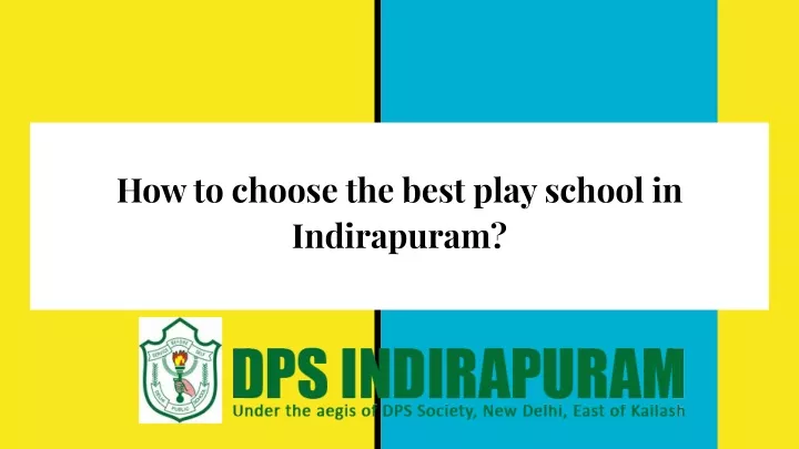 how to choose the best play school in indirapuram