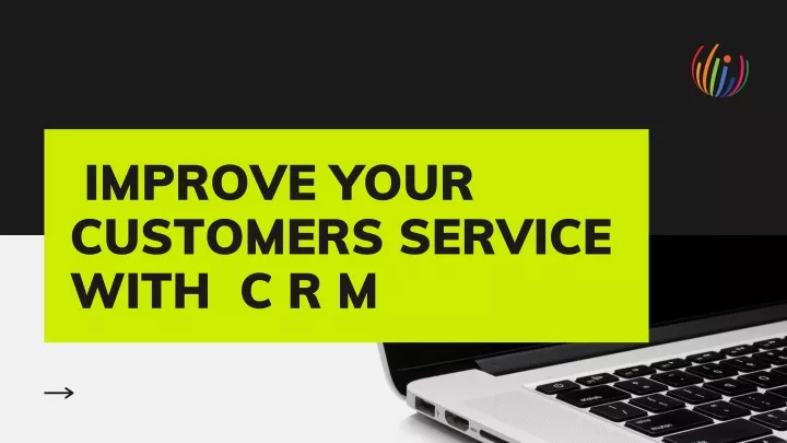 improve your customers service with c r m