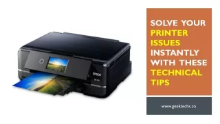 SOLVE  YOUR PRINTER issues Instantly with  these technical tips