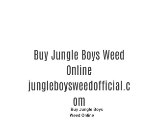 Buy Jungle Boys Weed Online jungleboysweedofficial.com