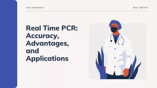 Real Time PCR:Accuracy, Advantages, and Applications