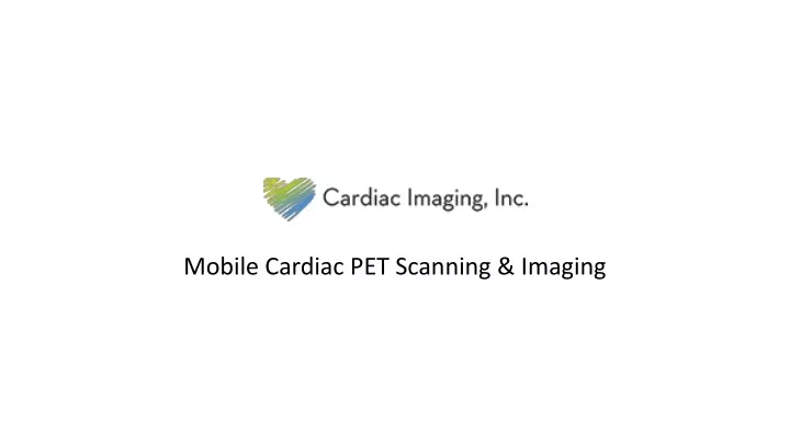 mobile cardiac pet scanning imaging