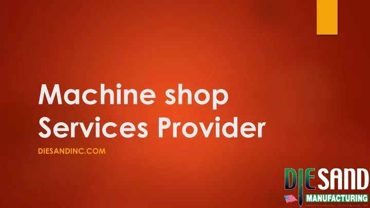 machine shop services provider diesandinc com