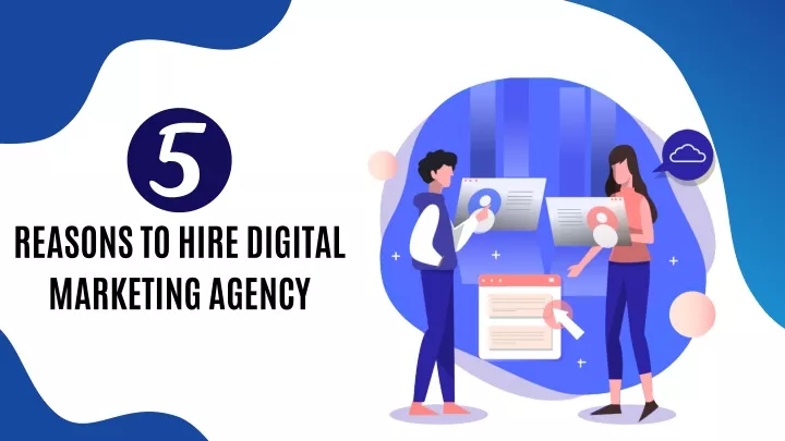 reasons to hire digital marketing agency