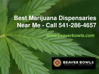 Best Marijuana Dispensaries Near Me - Call 541-286-4657