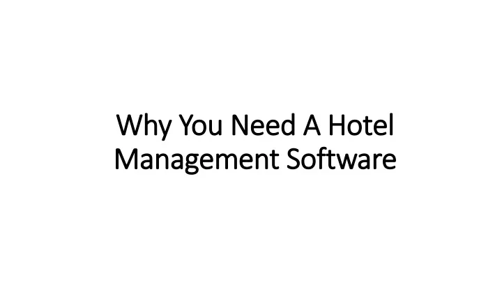 why you need a hotel management software