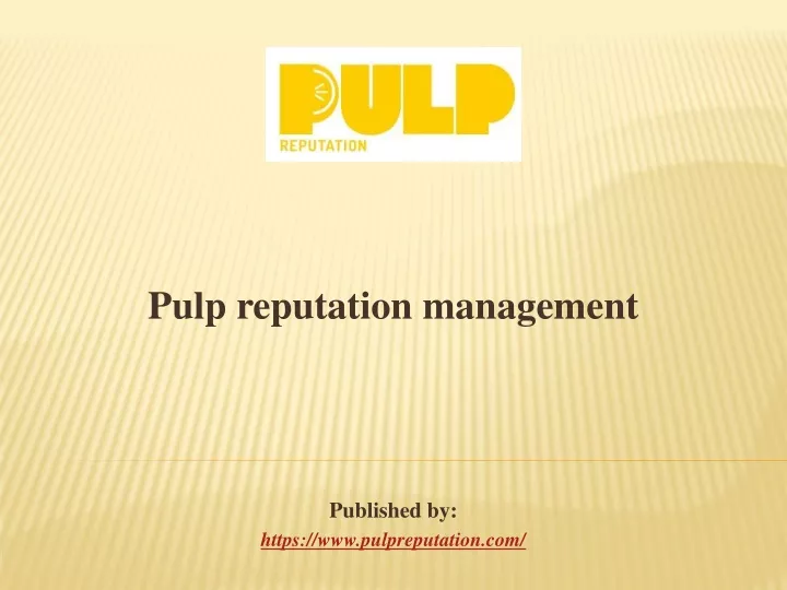 pulp reputation management published by https www pulpreputation com
