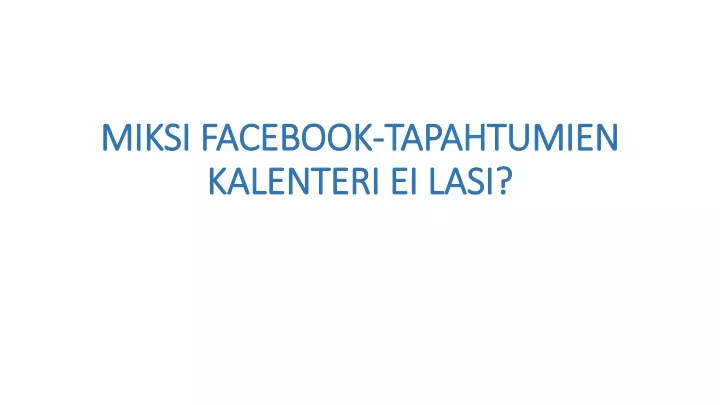 miksi facebook tapahtumien kalenteri ei lasi