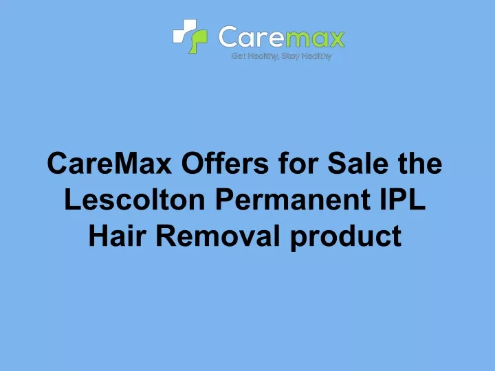 caremax offers for sale the lescolton permanent