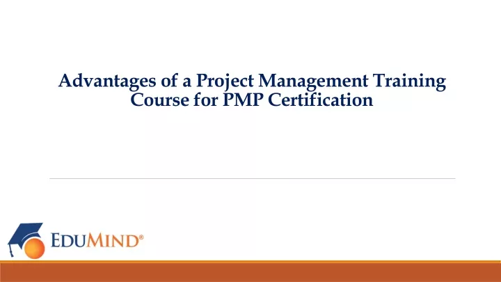 advantages o f a project management training c ourse for pmp certification