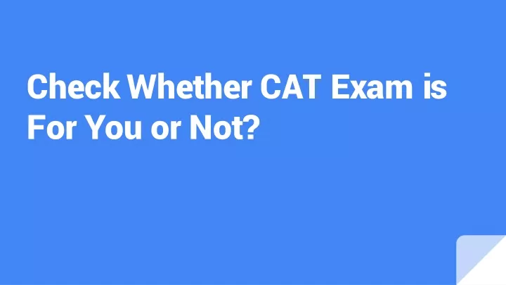 check whether cat exam is for you or not