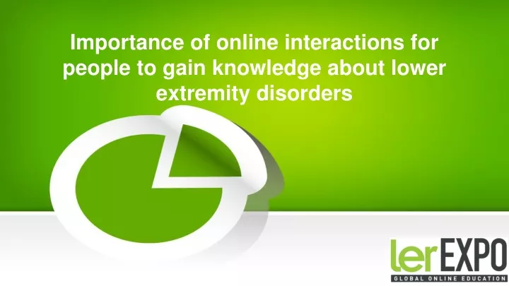 importance of online interactions for people to gain knowledge about lower extremity disorders