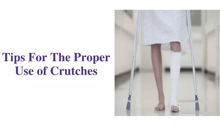 tips for the proper use of crutches
